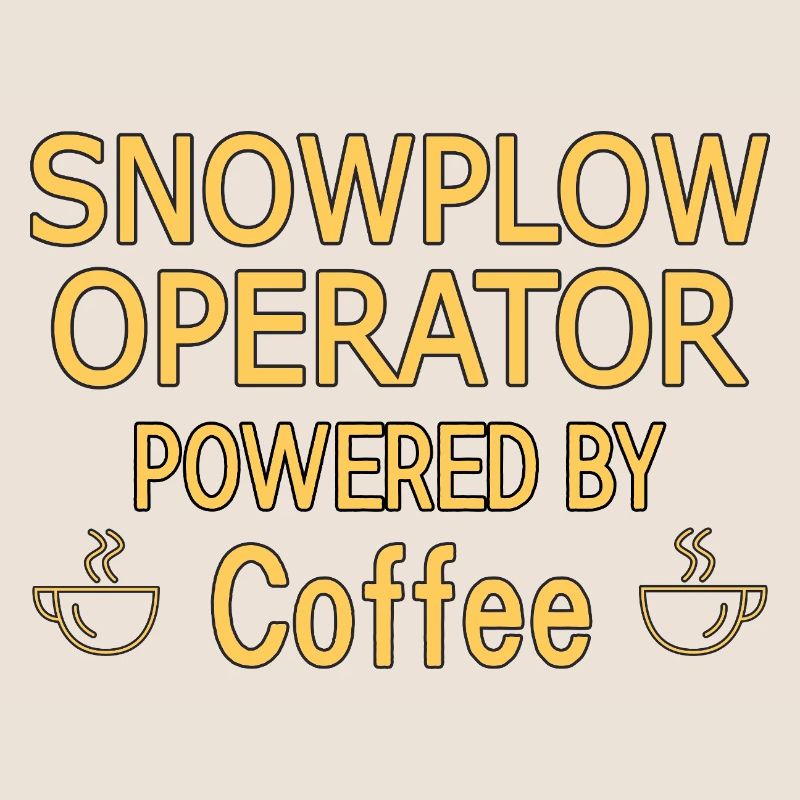Snowplow Operator Powered Coffee Schneepflugfahrer