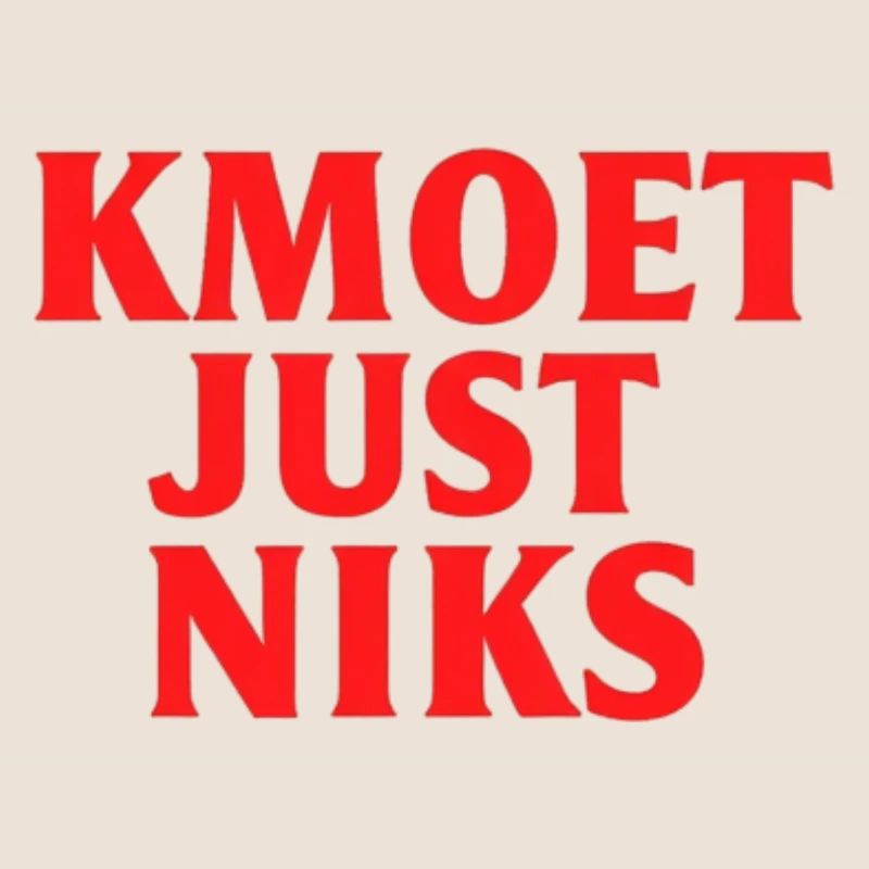 Kmoet just nothing, Antwerp dialect Shirts