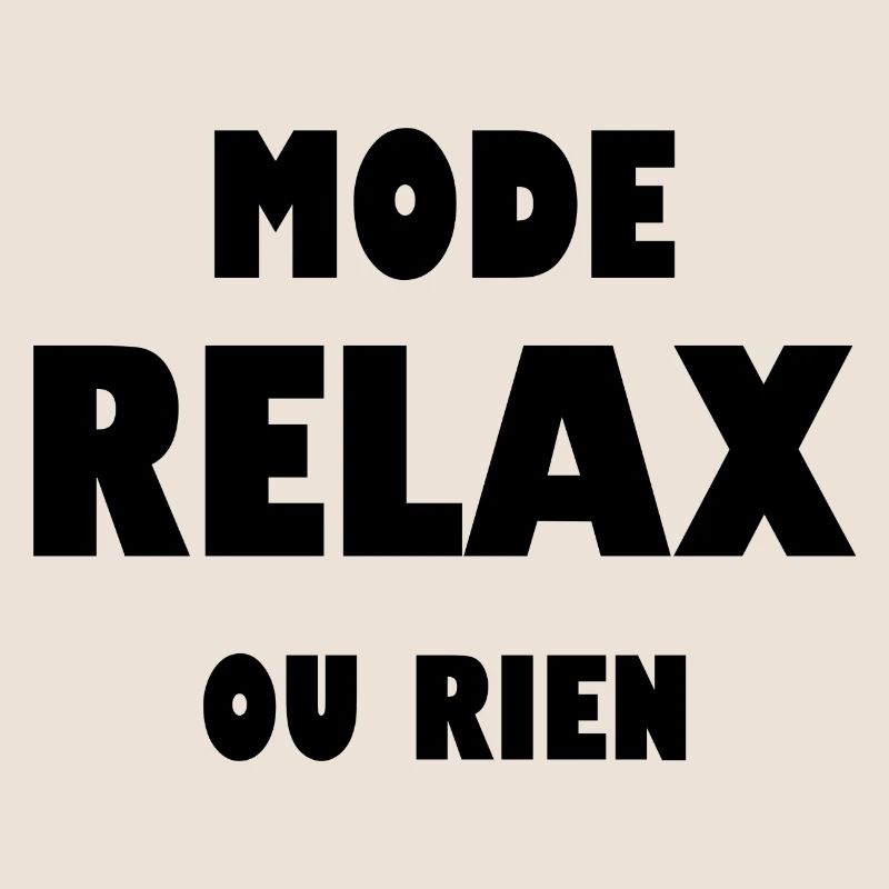 Mode relax ou rien