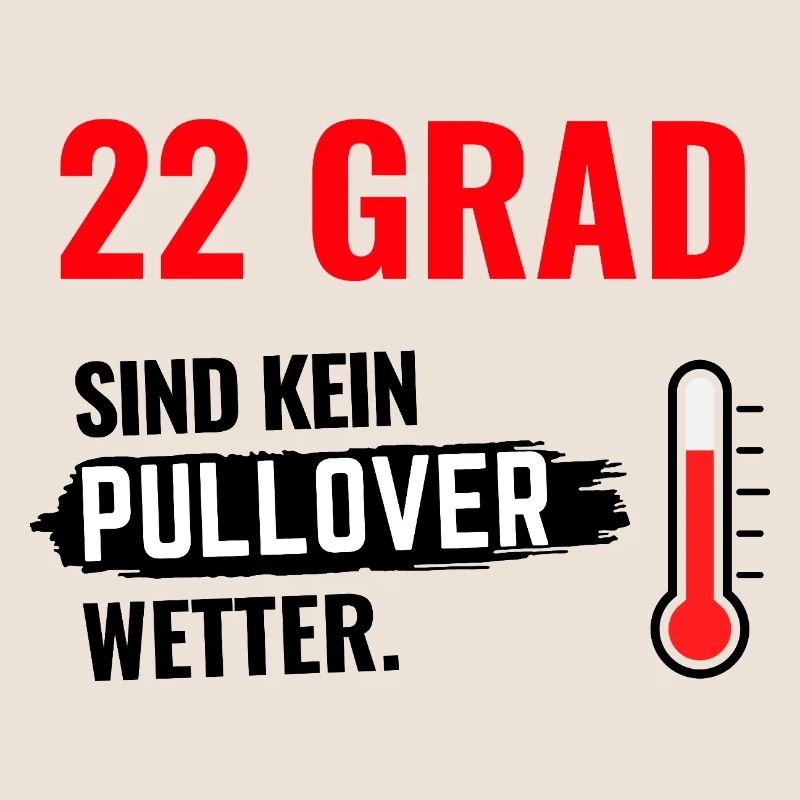 22 Grad Kein Pullover