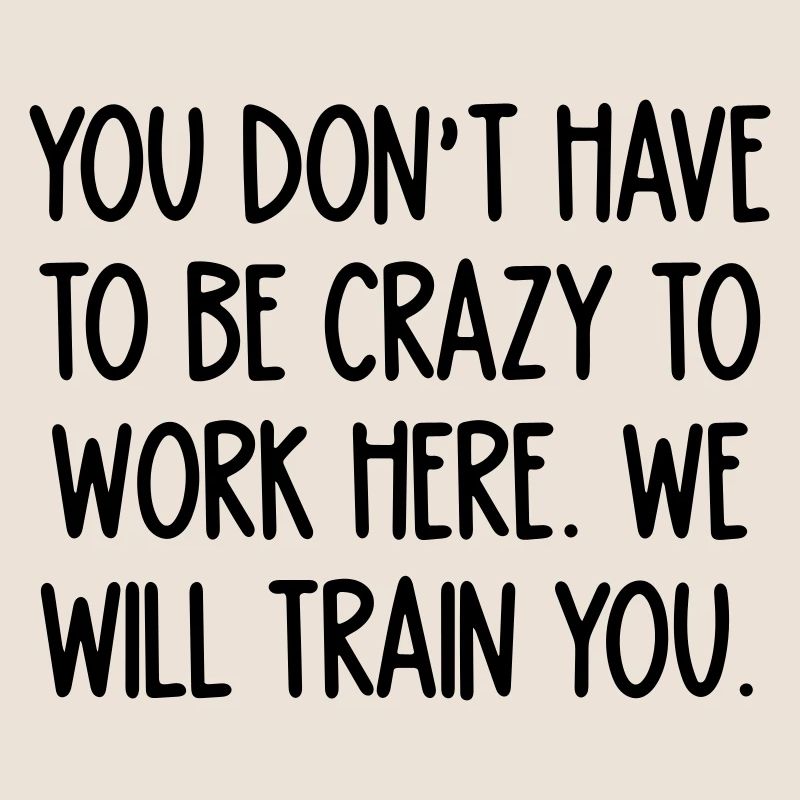 vildt at arbejde her. Vi træner dig