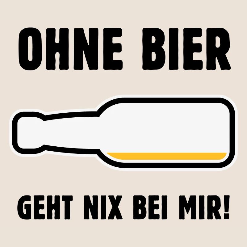 Ohne Bier Geht Nix Bei Mir! (Bierchen / POS 3C)