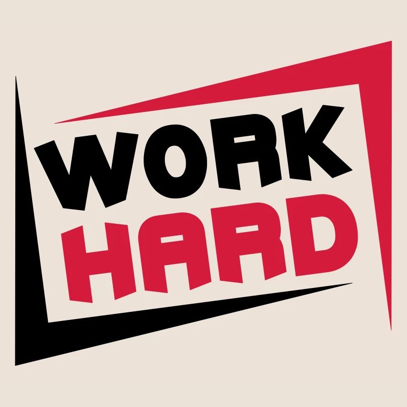 Work Hard