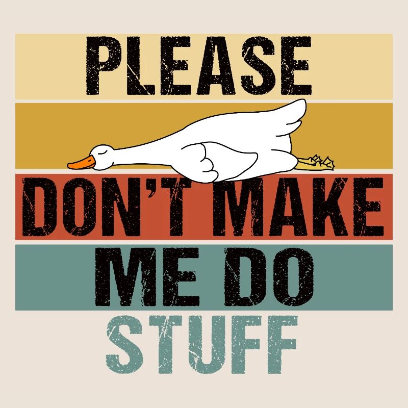 Retro Lazy Duck Silhouette Don't Make Me Do Stuff