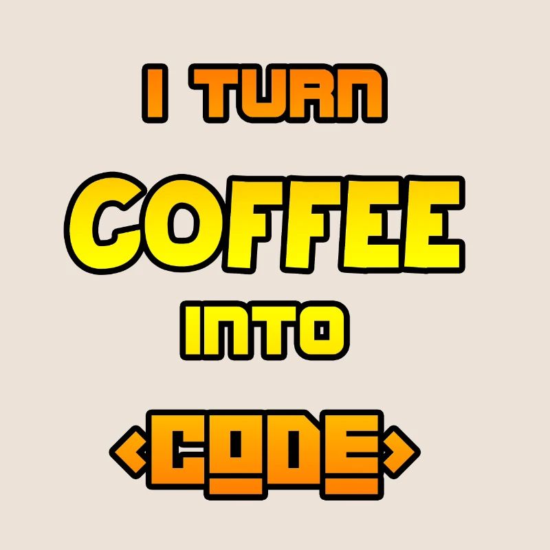 I turn coffee into code
