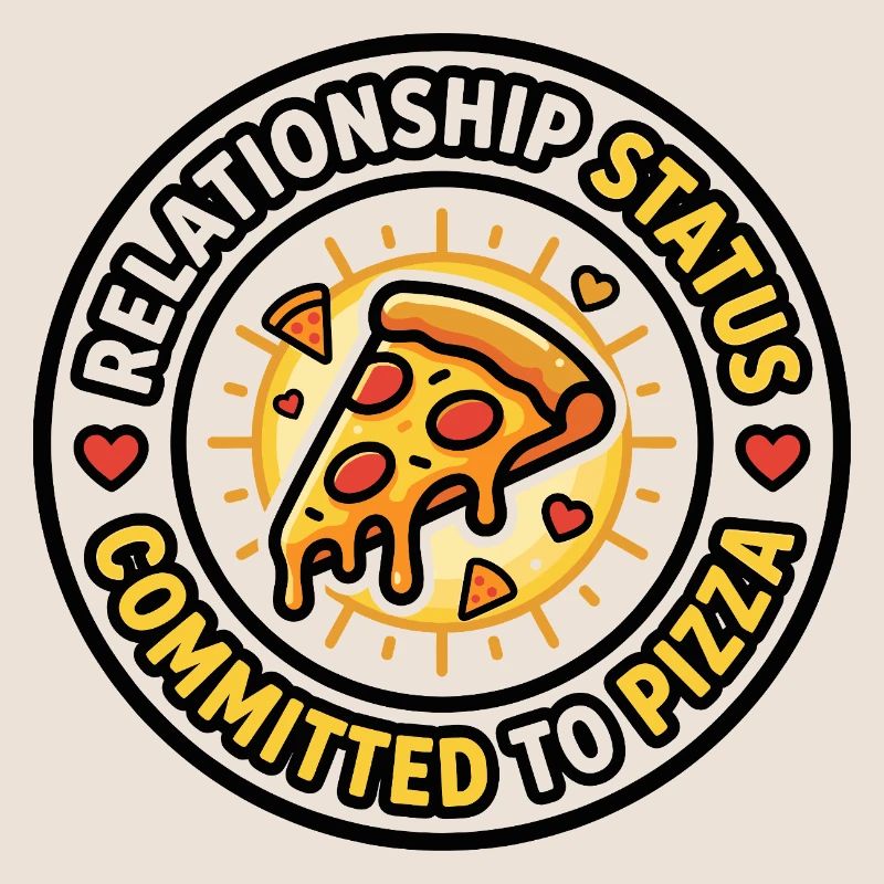 Relationship Status Committed to Pizza