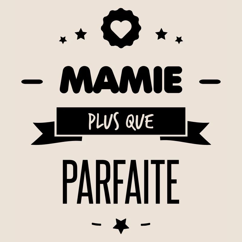 MAMIE PLUS QUE PARFAITE