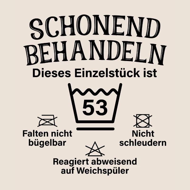 Schonend Behandeln 53. Geburtstag Einzelstück 53
