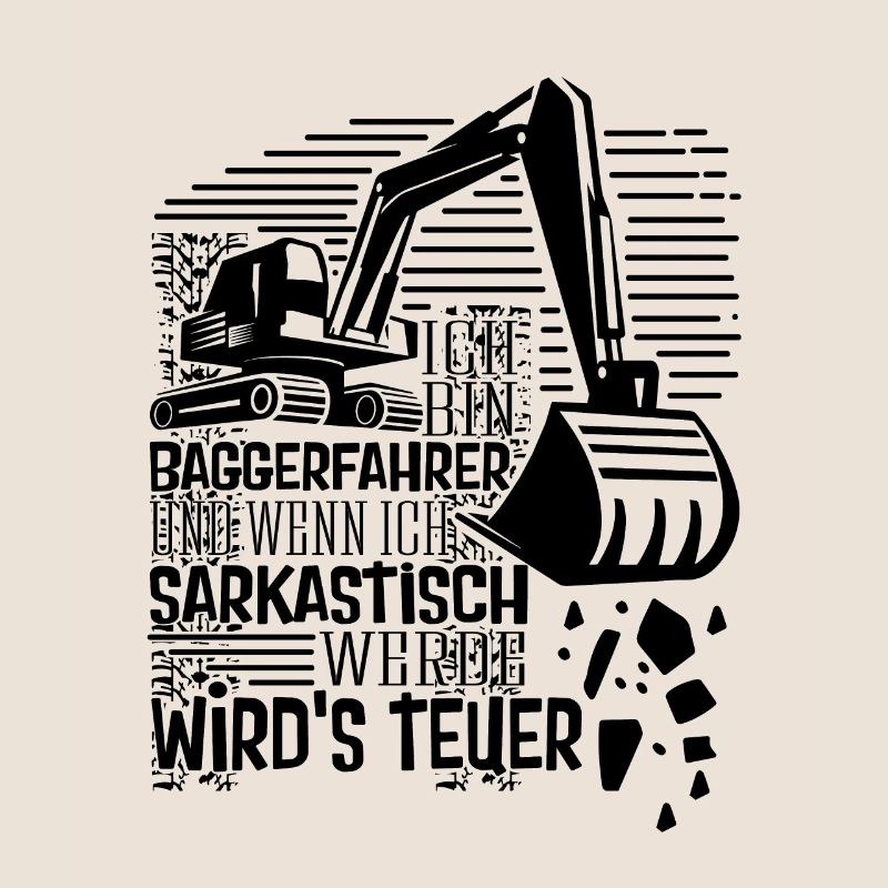 Baggerführer Sarkastisch werden Bagger