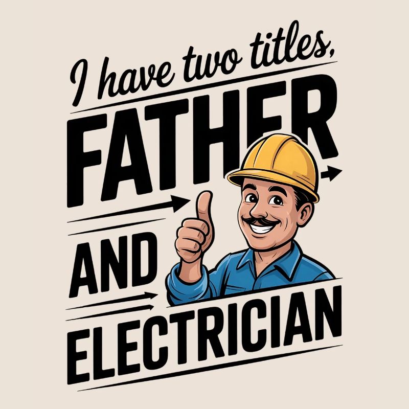 Electronics technician dad with electronics humor