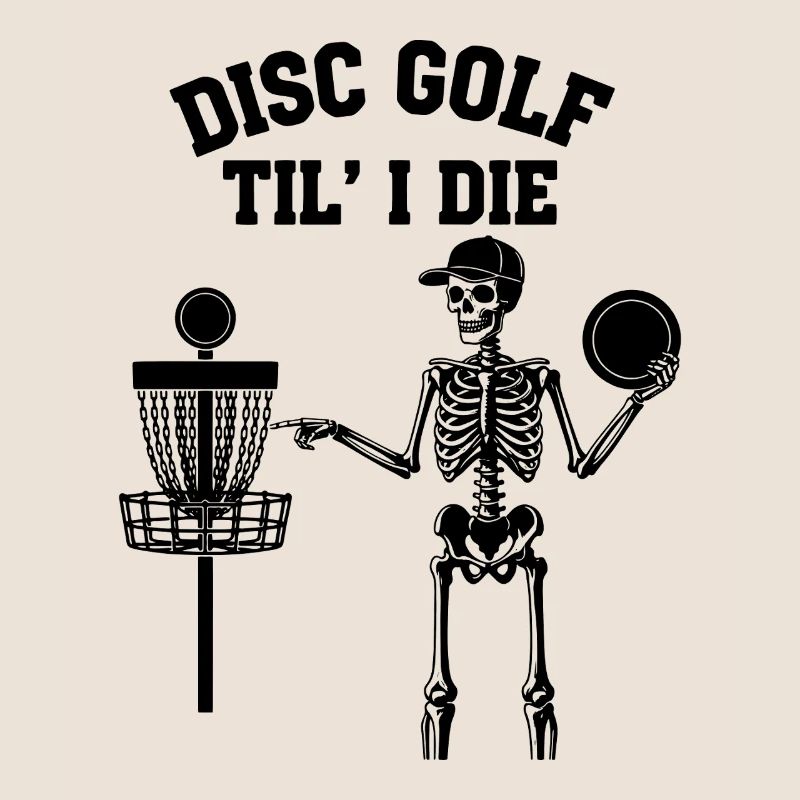 Disc Golf Til I Die Funny Disc Golfer Flying Disc
