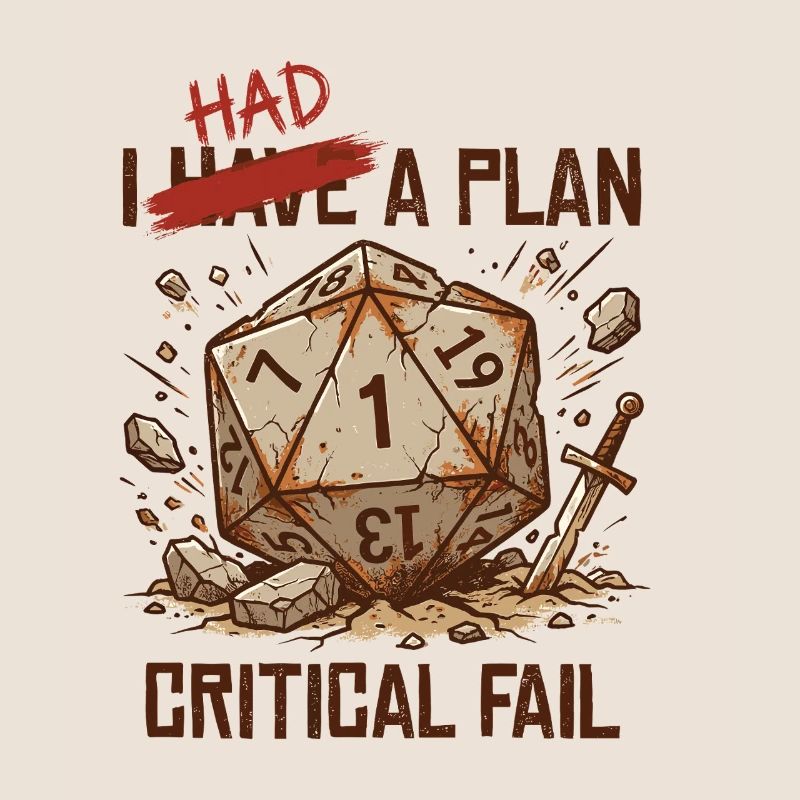 Critical Fail – I Had A Plan Cube Design