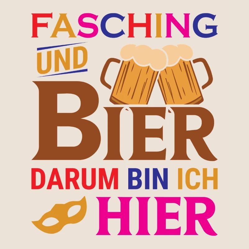 Fasching und Bier darum bin ich hier