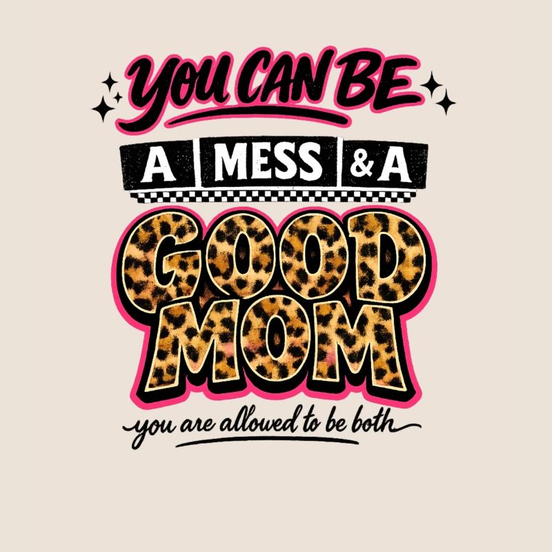 Unordentliche Mutter immer noch ein gutes Muttertagshemd