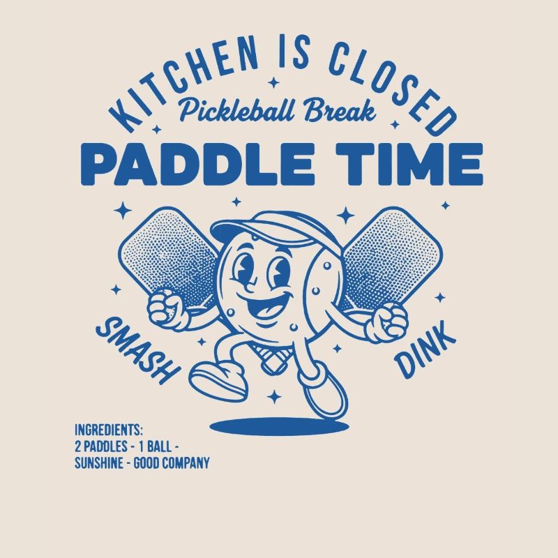 Pickleball Kitchen Is Closed Paddle Time Funny
