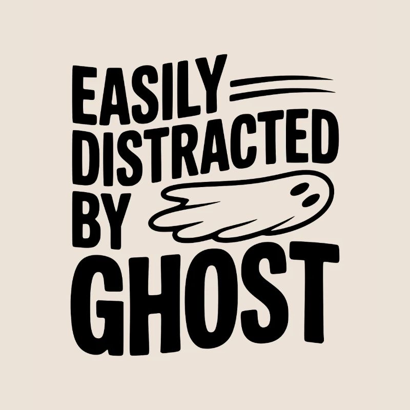 Easily Distracted by Ghost