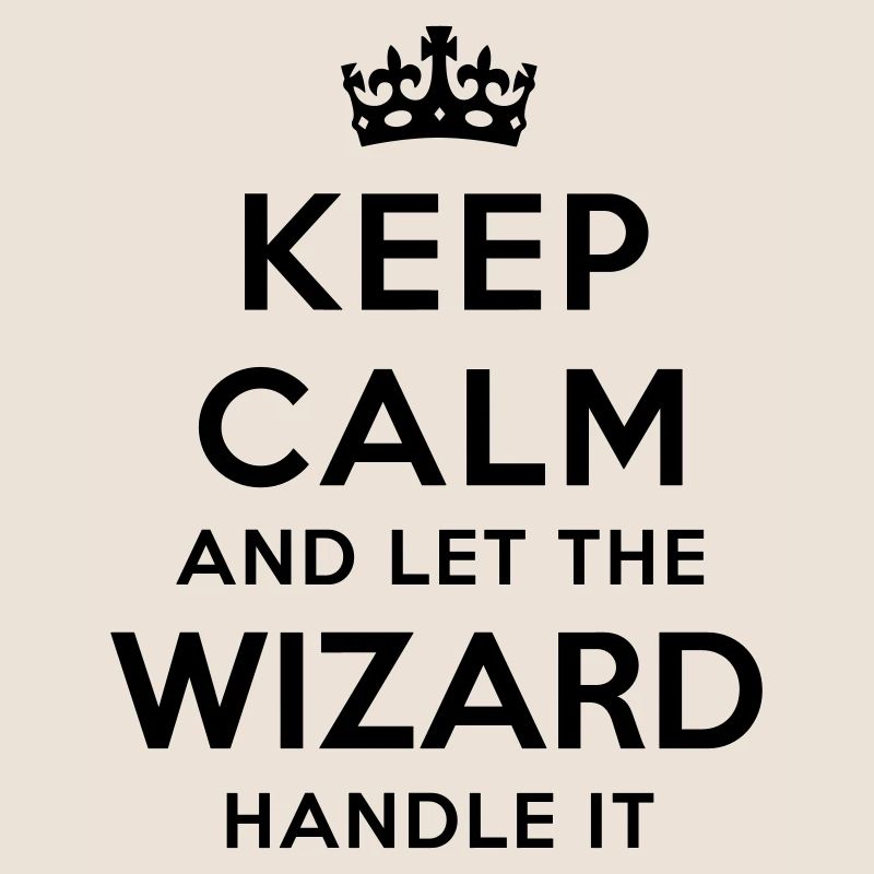 keep calm let wizard handle it