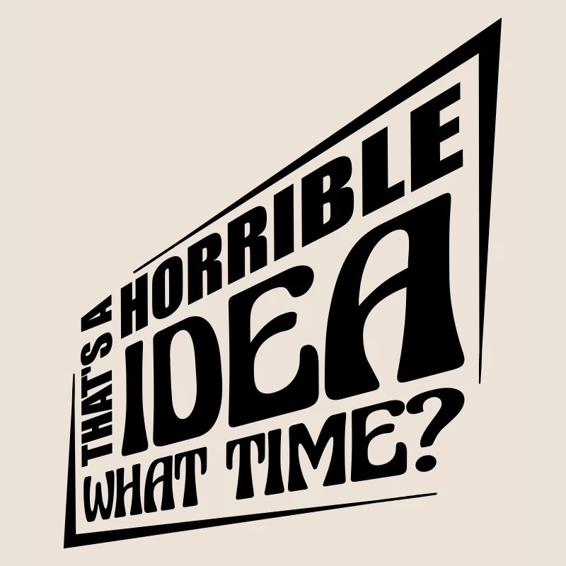 Thats a horrible Idea