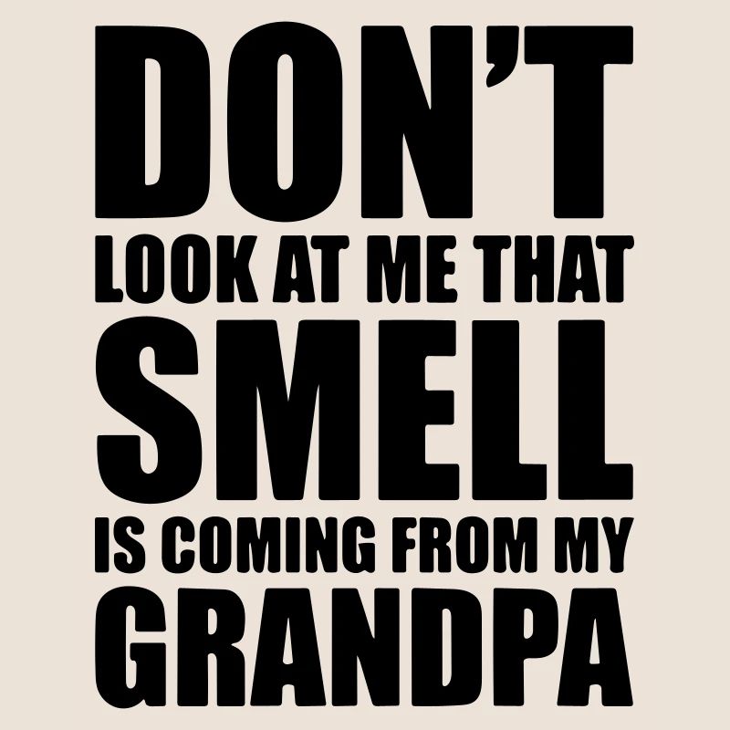 ne me regarde pas, cette odeur vient de chez moi