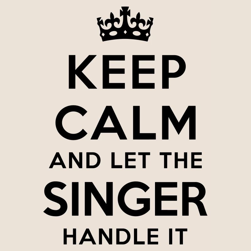 keep calm let singer handle it