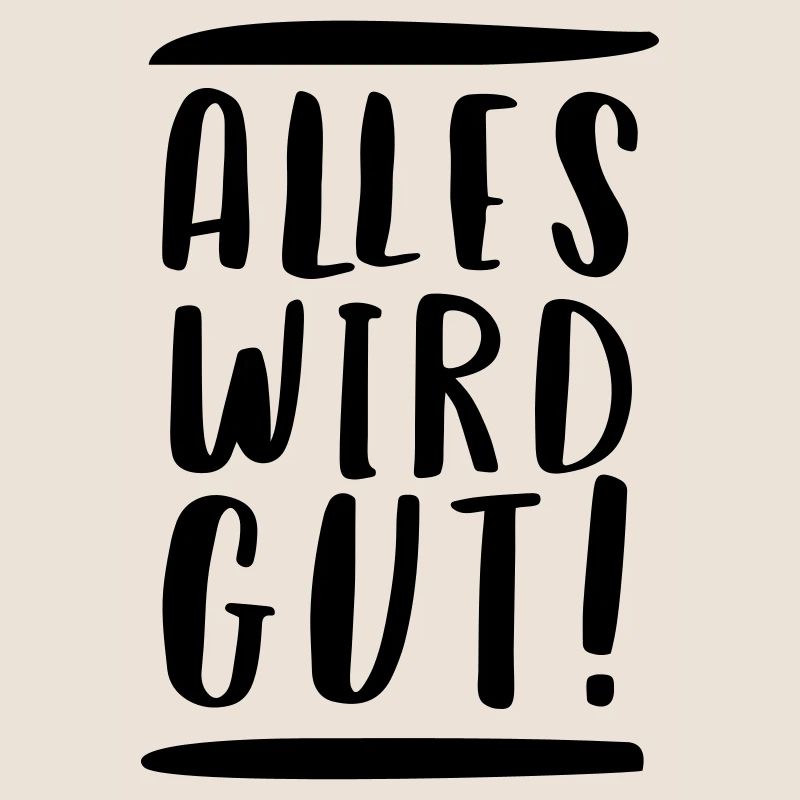 ALLES WIRD GUT!