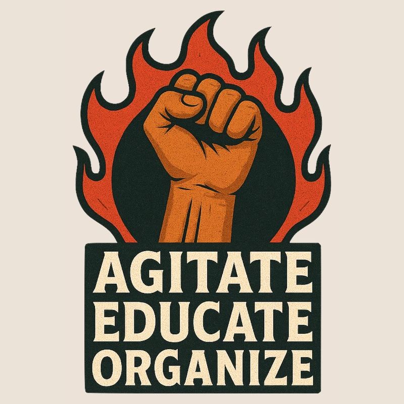 Agitate Educate Organize