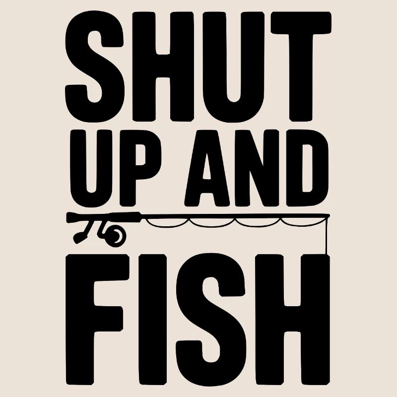 Shut Up and Fish