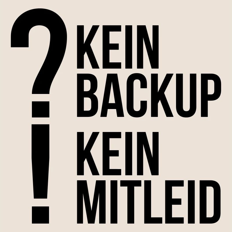 kein backup Mitleid Computer Spruch statement IT