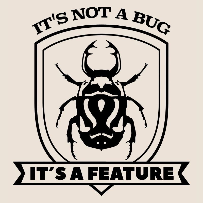 it not a bug it´s a feature Spruch Sprüche code