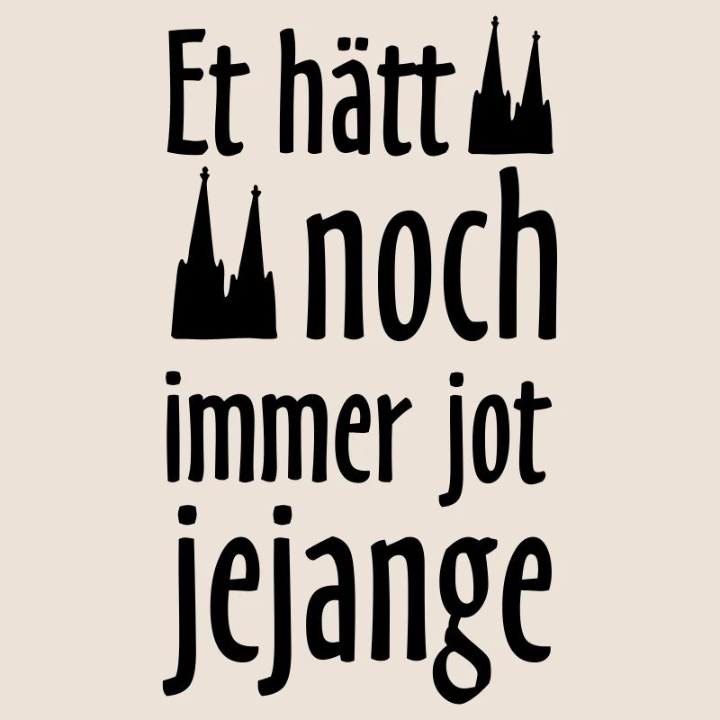 Et hätt noch immer jot jejange