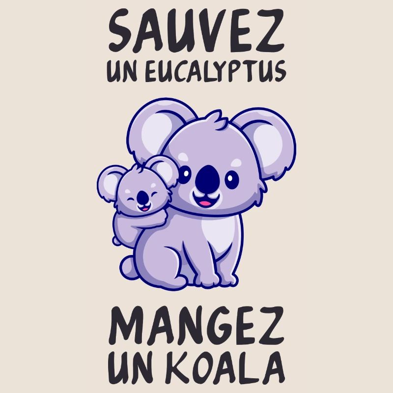 Retten Sie einen Eukalyptus, essen Sie einen Koala.