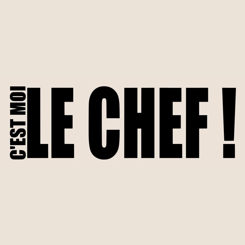 c'est moi le chef !