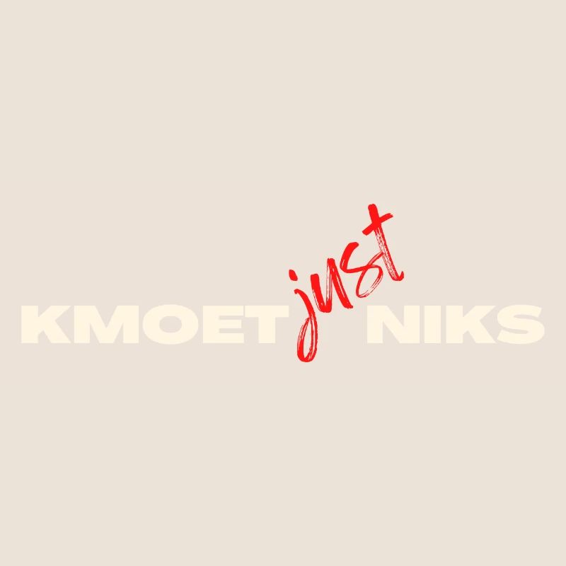Kmoet just nothing, Dialecte anversois Chemises