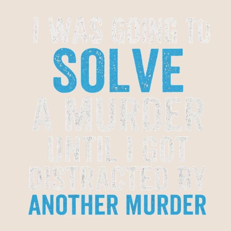 Solve murder until second murder