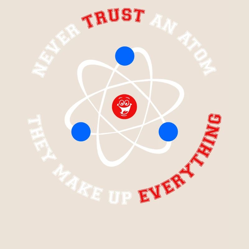 Never Trust an Atom They Make Up Everything
