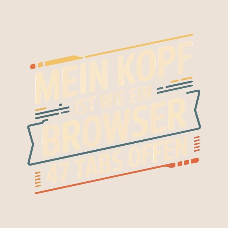 My head is like a browser – 47 tabs open