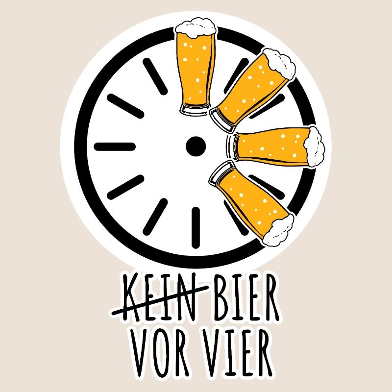 Bier vor vier! Nicht erst ab vier!