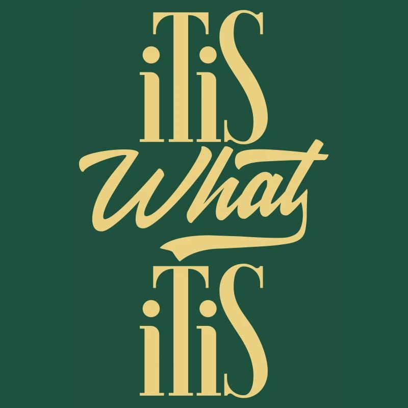 C'est ce que c'est (It is what it is)