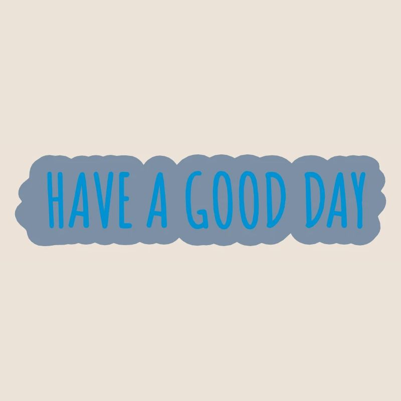 have a good day