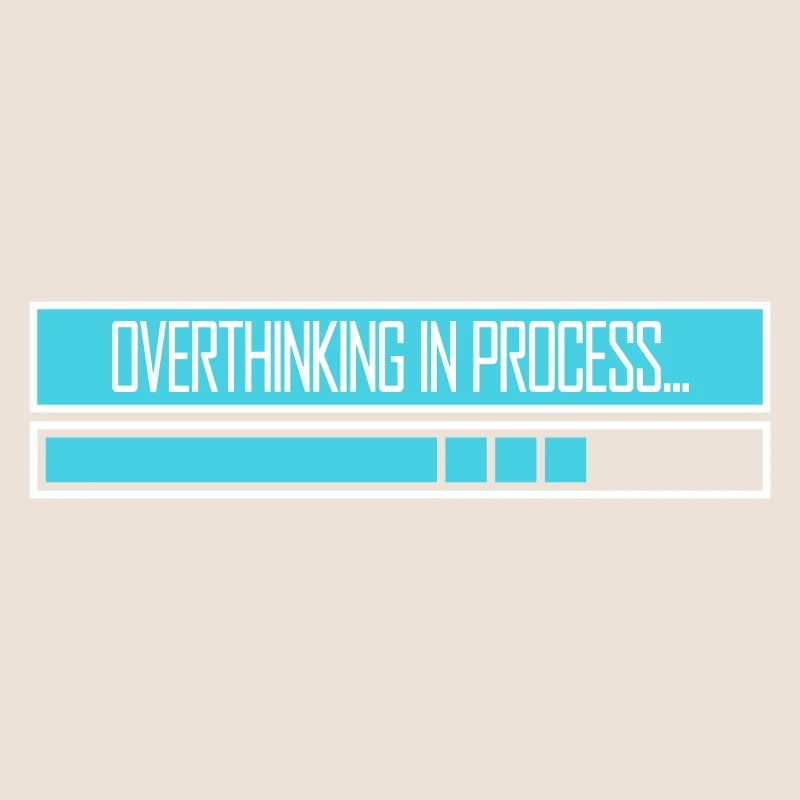 Overthinking In Process Funny Brooding Saying Logo