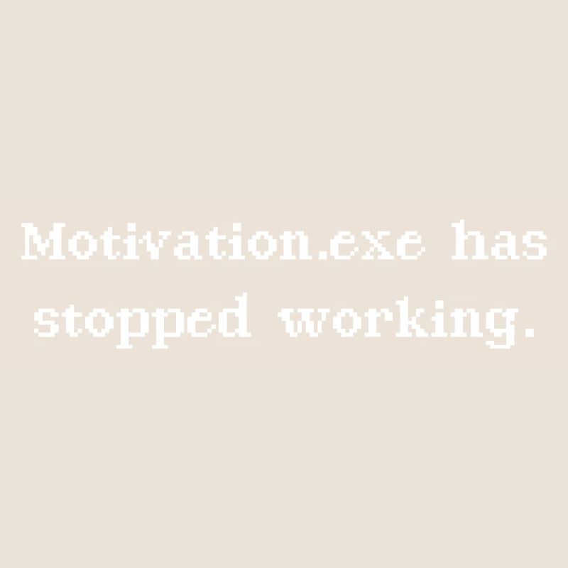 Motivation.exe has stopped working