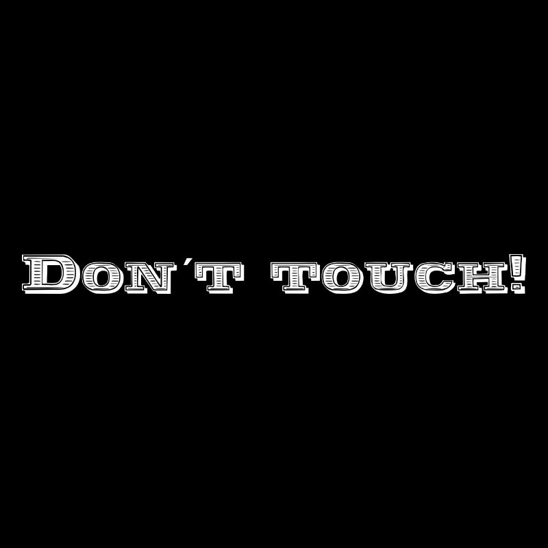 Dont touch! weiss