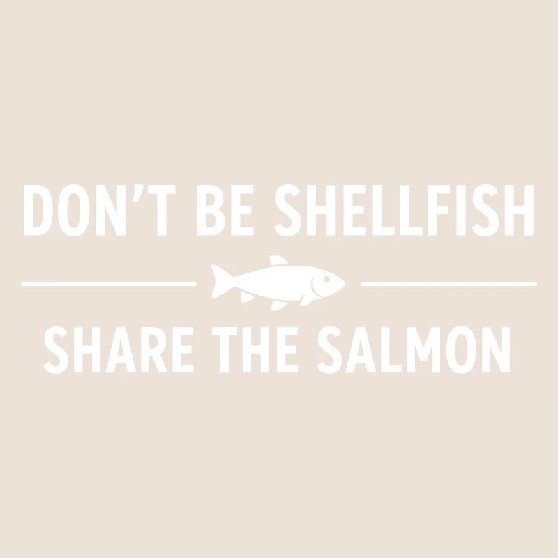 Funny Humor Joke Don't be Shellfish