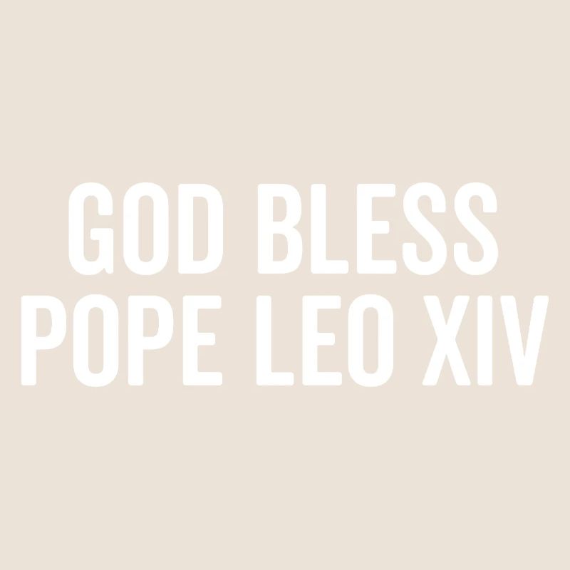 God Bless Pope Leo XIV