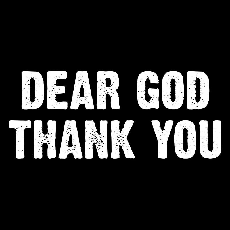 Dear God Thank You