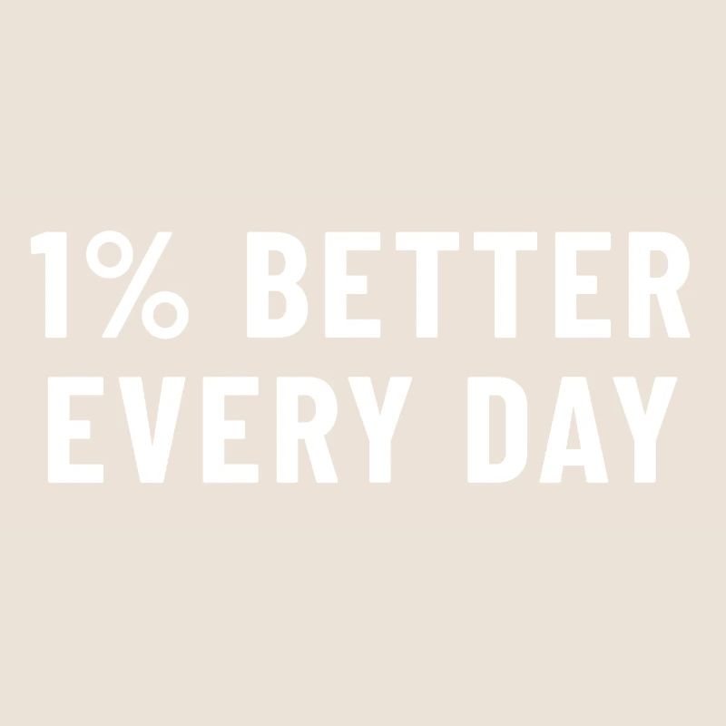 1% Better Every Day