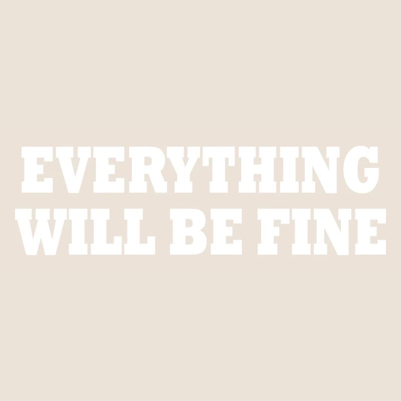 everything will be fine