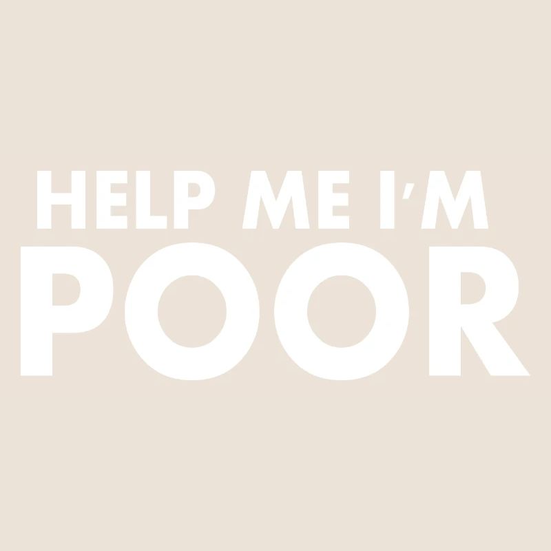 help me im poor