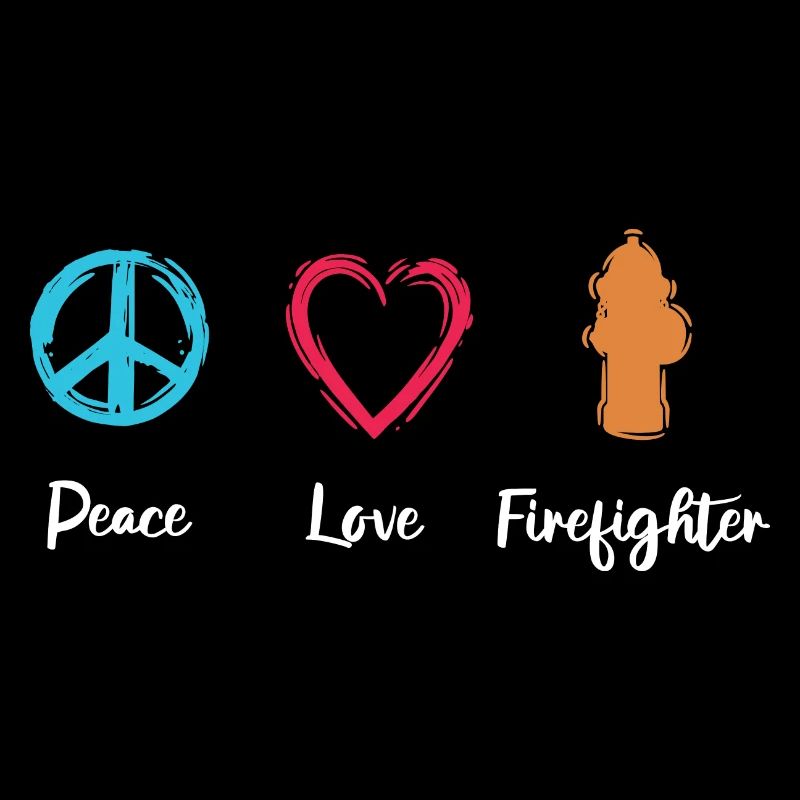 Peace Love Firefighter