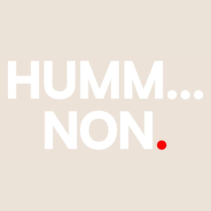 HUMM... NON | Expression humour minimaliste